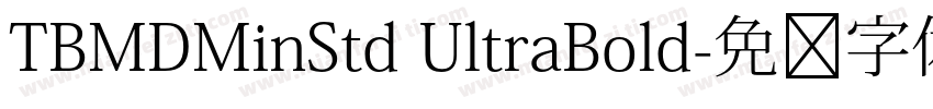TBMDMinStd UltraBold字体转换